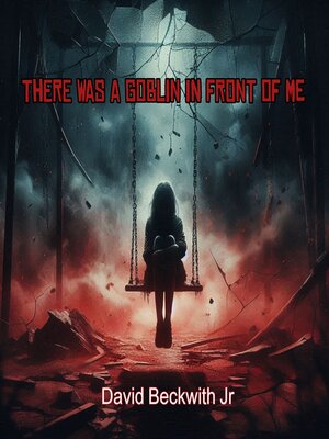 cover image of There Was a Goblin in Front of Me